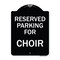 Signmission Parking Reserved for Choir Heavy-Gauge Aluminum Architectural Sign, 24" x 18", BW-1824-23396 A-DES-BW-1824-23396 - alternate 1